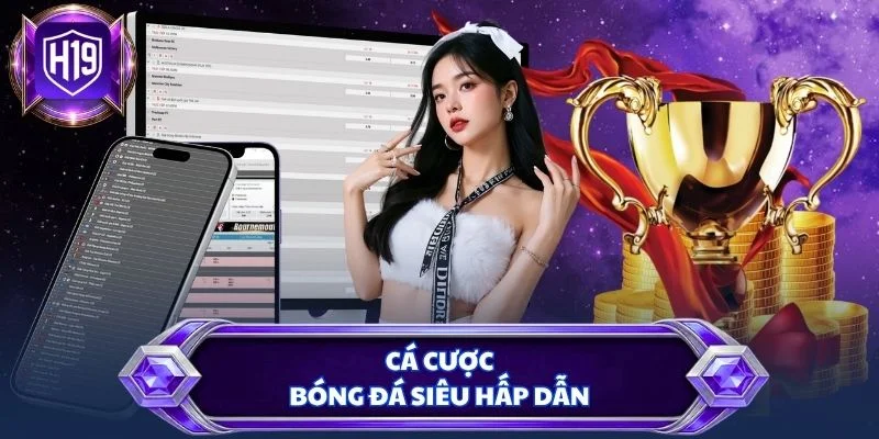 Cá cược bóng đá siêu hấp dẫn