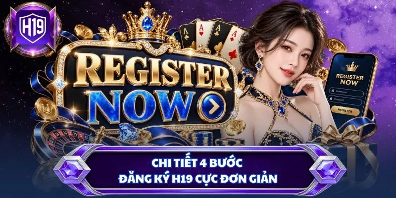 Chi tiết 4 bước đăng ký H19 cực đơn giản