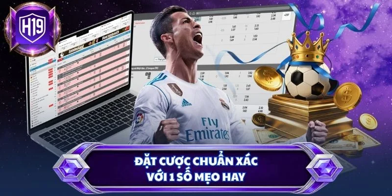 Đặt cược chuẩn xác với 1 số mẹo hay