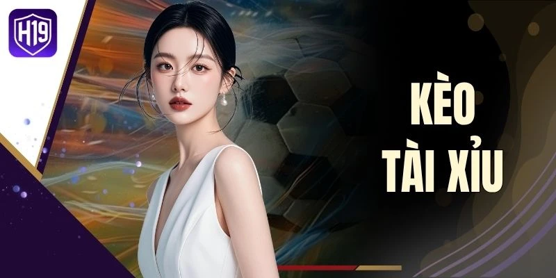 Kèo Tài Xỉu