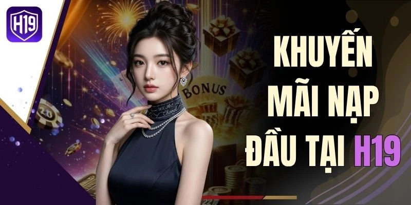 Khuyến Mãi Nạp Đầu Tại H19