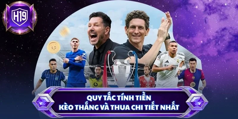 Quy tắc tính tiền kèo thắng và thua chi tiết nhất
