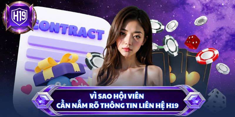 Vì sao hội viên cần nắm rõ thông tin liên hệ H19